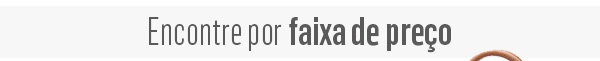 Faixa de preço Faixa de preço